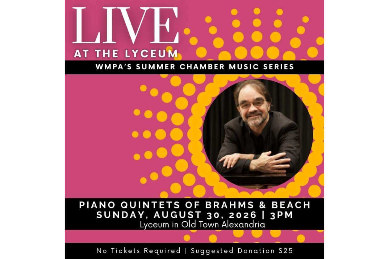 Poster for a live music event: Piano Quintets of Brahms & Beach, Sunday, August 29, 2026 at 3 PM, Lyceum in Old Town Alexandria; no tickets required, suggested donation $25.
