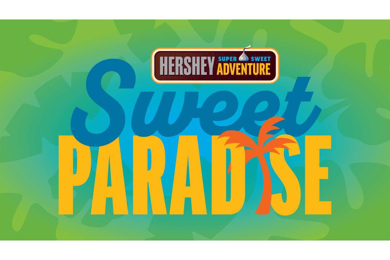 Bright green gradient banner for Hershey's Super Sweet Adventure featuring the words 'Sweet Paradise' and a palm tree.