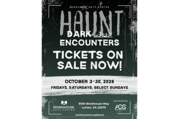Poster advertising Haunt: Dark Encounters at Workhouse Arts Center — Tickets on sale now for Oct 3–30, 2026 (Fridays, Saturdays, select Sundays) at 9518 Workhouse Way, Lorton, VA; sponsored by ACC.