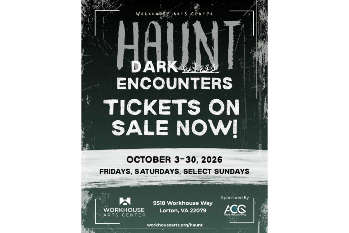 Poster advertising Haunt: Dark Encounters at Workhouse Arts Center — Tickets on sale now for Oct 3–30, 2026 (Fridays, Saturdays, select Sundays) at 9518 Workhouse Way, Lorton, VA; sponsored by ACC.