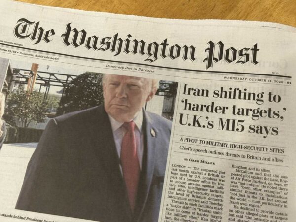Front page of The Washington Post showing a suited man on the left and the headline 'Iran shifting to harder targets,' U.K.'s MI5 says.