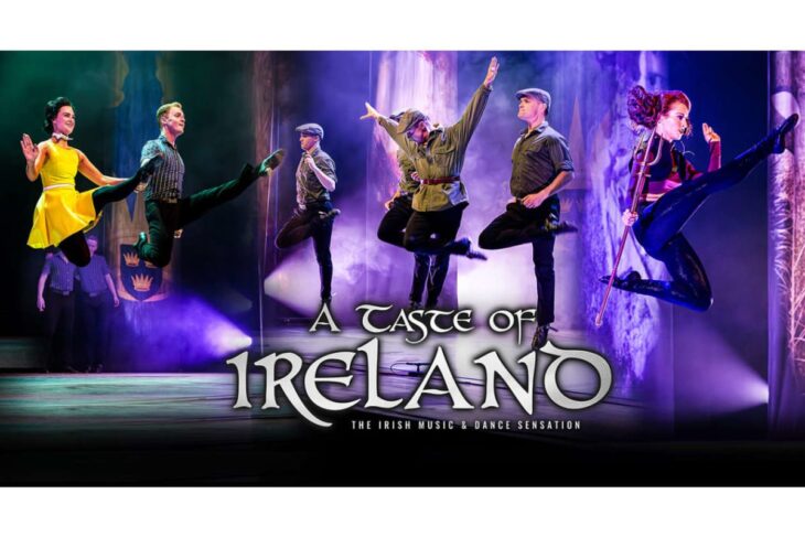 Promo image for 'A Taste of Ireland' show with Irish dancers jumping on stage amidst purple and blue lights; subtitle reads 'The Irish Music & Dance Sensation'