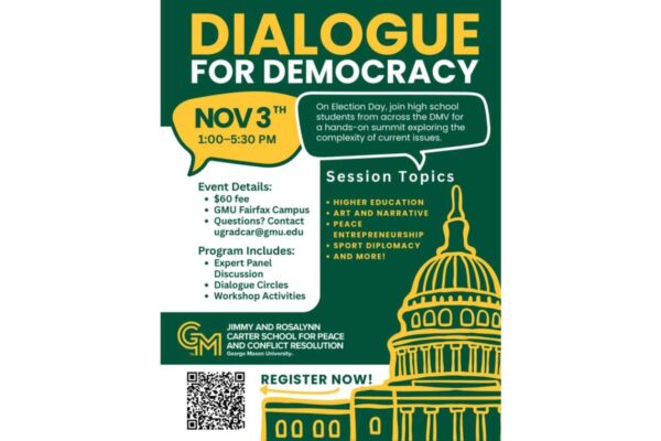 Poster for 'Dialogue for Democracy' event: Nov 3, 1:00–5:30 PM at GMU Fairfax Campus; includes topics like higher education, peace, entrepreneurship, and a QR code for registration.