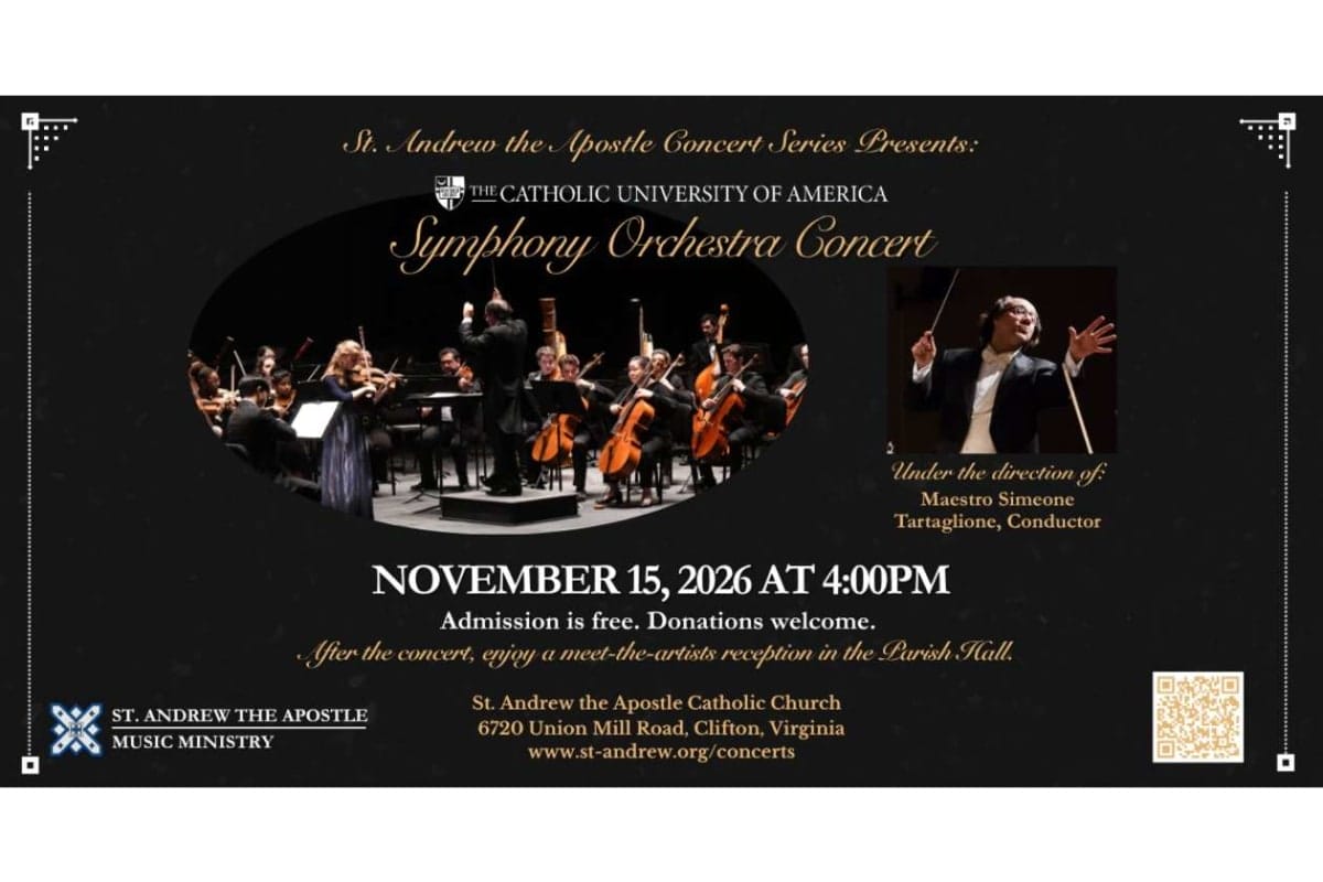 Poster for St. Andrew the Apostle Symphony Orchestra Concert with an orchestra photo and conductor; says November 15, 2026 at 4:00 PM, free admission, reception afterward at the church hall, St. Andrew the Apostle Catholic Church, Clifton, VA.
