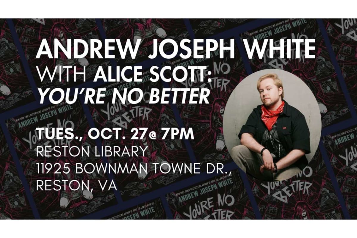Poster for 'Andrew Joseph White with Alice Scott: You’re No Better' with a circular portrait on the right; Tue Oct 27, 7PM, Reston Library, Reston, VA.